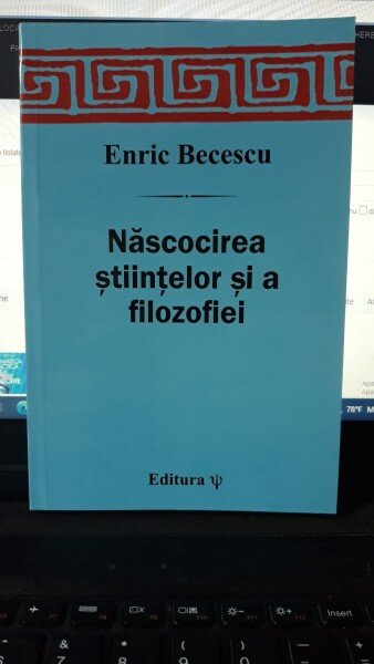 Nascocirea Stiintelor si a Filozofiei - Enric Becescu