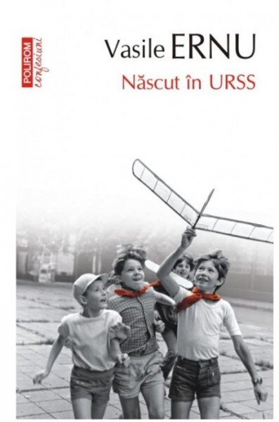 Nascut in URSS - Vasile Ernu