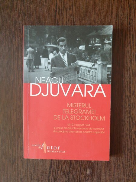 Neagu Djuvara - Misterul Telegramei de la Stockholm