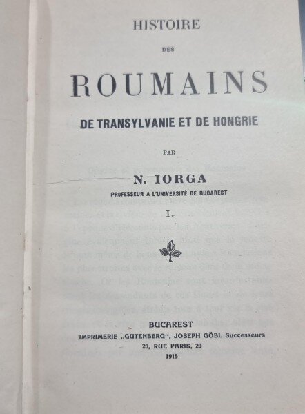 Nicolae Iorga Histoire des Roumains de Transylvanie et de Hongrie vol. I (1915)