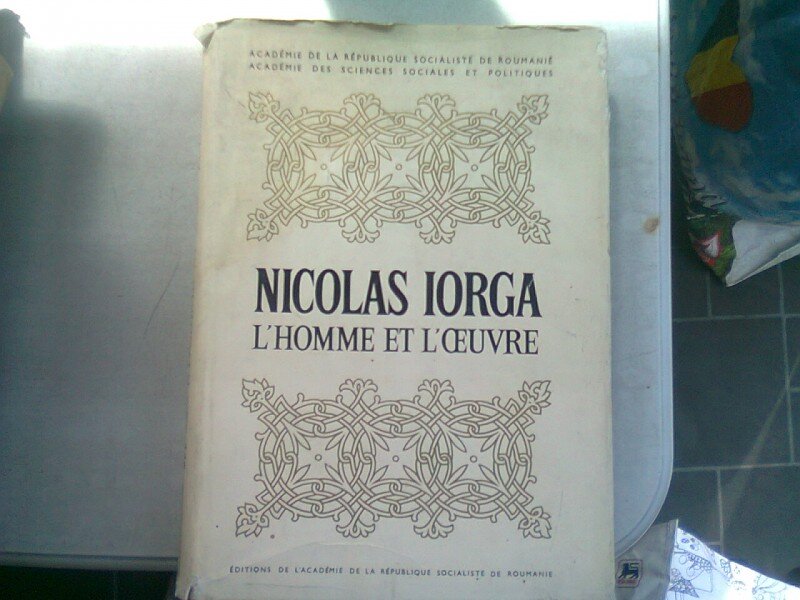 NICOLAS IORGA, L'HOMME ET L'OEUVRE. A L'OCCASION DU CENTIEME ANNIVERSAIRE DE SA NAISSANCE - D.M. PIPPIDI