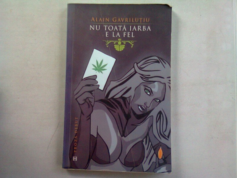 NU TOATA IARBA E LA FEL - ALAIN GAVRILUTIU