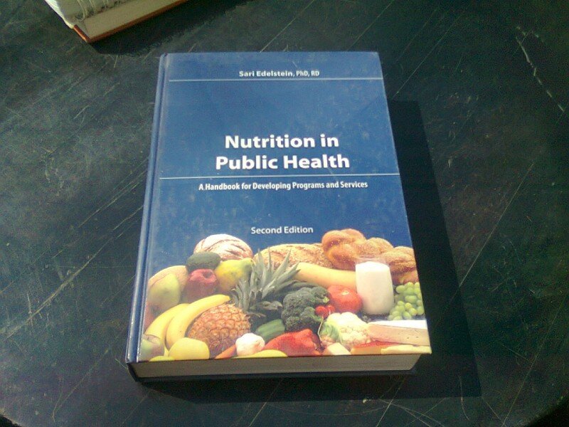 NUTRITION IN PUBLIC HEALTH - A HANDBOOK FOR DEVELOPING PROGRAMS AND SERVICES  (CARTE IN LIMBA ENGLEZA)