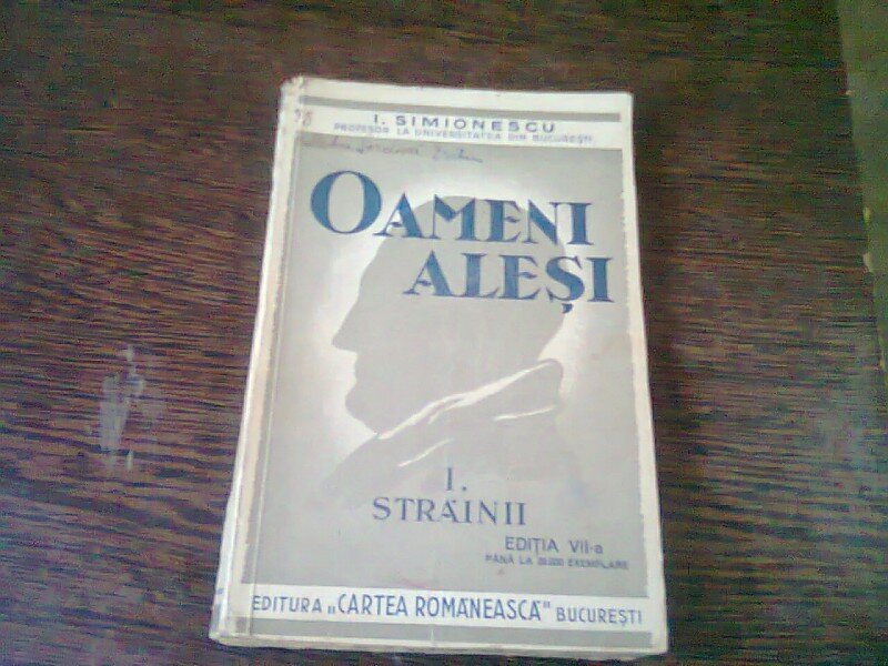 OAMENI ALESI. STRAINII - I. SIMIONESCU VOL.1