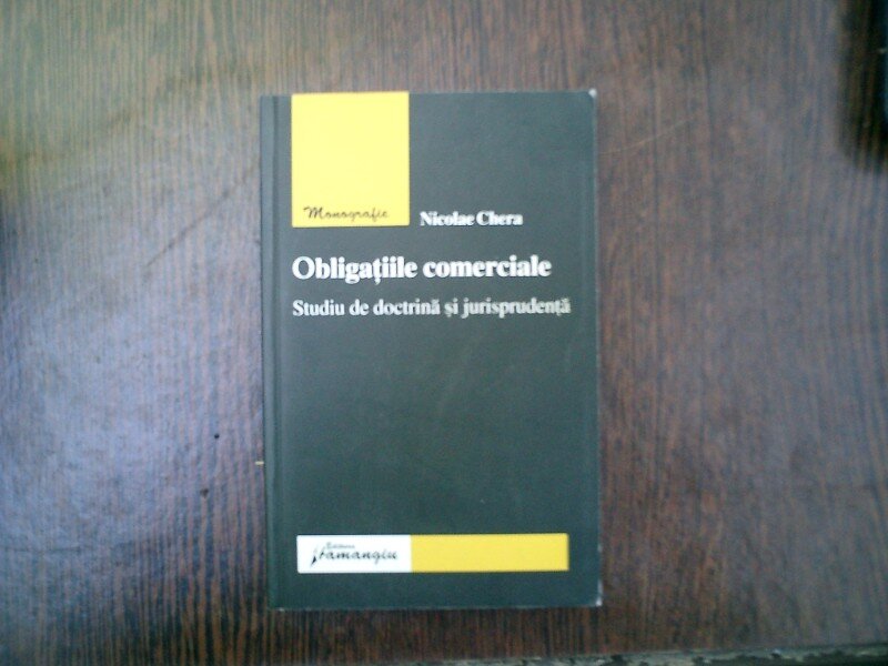 Obligatiile comerciale Studiu de doctrina si jurisprudenta - Nicolae Chera