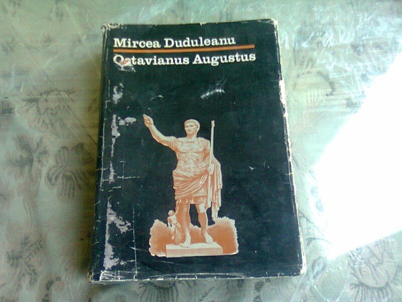 OCTAVIANUL AUGUSTUS - MIRCEA DUDULEANU