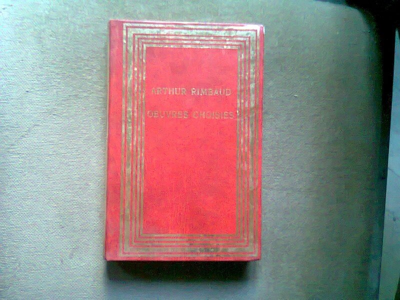 OEUVRES CHOISIES - ARTHUR RIMBAUD  (LUCRARI ALESE)