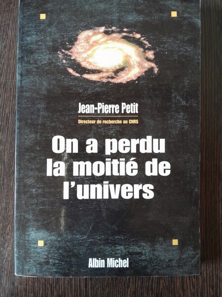 ON A PERDU LA MOITIE DE L'UNIVERS - JEAN PETIT PIERRE  (CARTE IN LIMBA FRANCEZA)