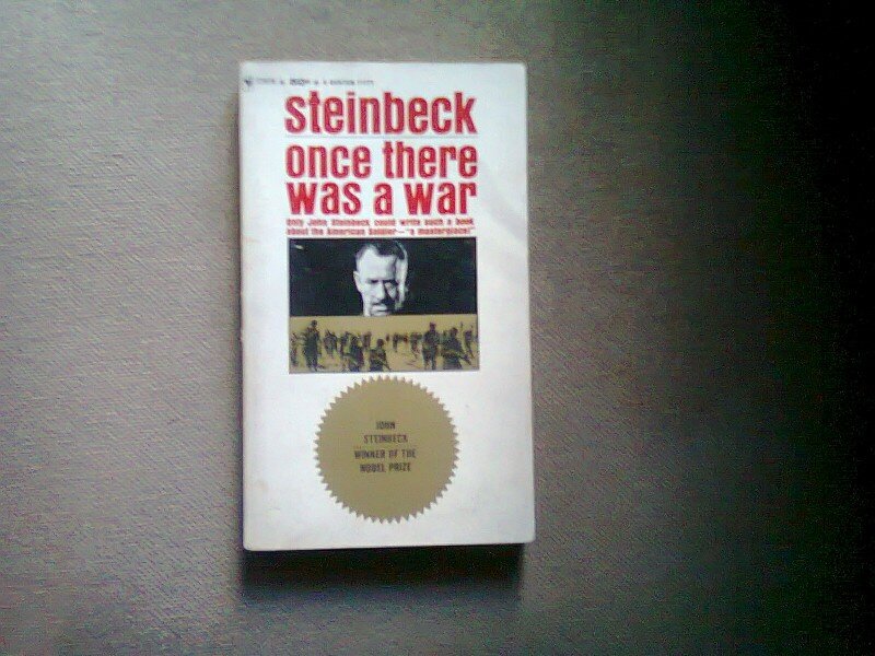 ONCE THERE WAS A WAR - STEINBECK  (A FOST ODATA UN RAZBOI)