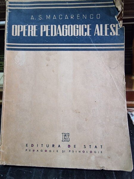 Opere pedagogice alese - A. S. Macarenco