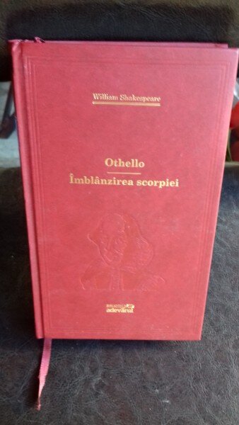 OTHELLO. IMBLANZIREA SCORPIEI - WILLIAM SHAKESPEARE