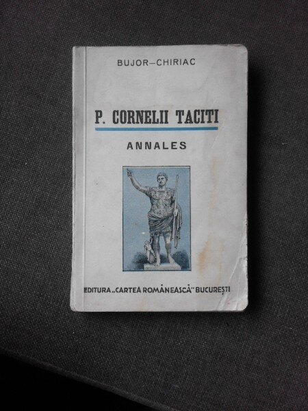 P. CORNELII TACITI. ANNALES - TEXT LATIN COMENTAT DE  A.I. BUJOR SI  FR. CHIRIAC