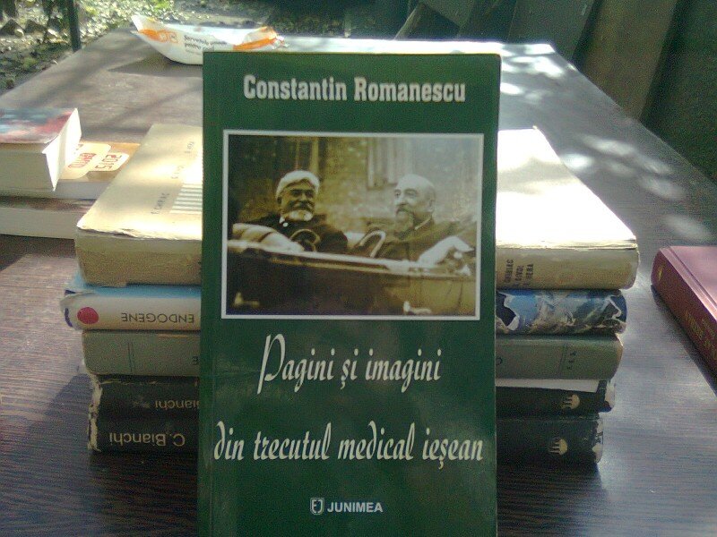 Pagini si imagini din trecutul medical iesean - Constantin Romanescu