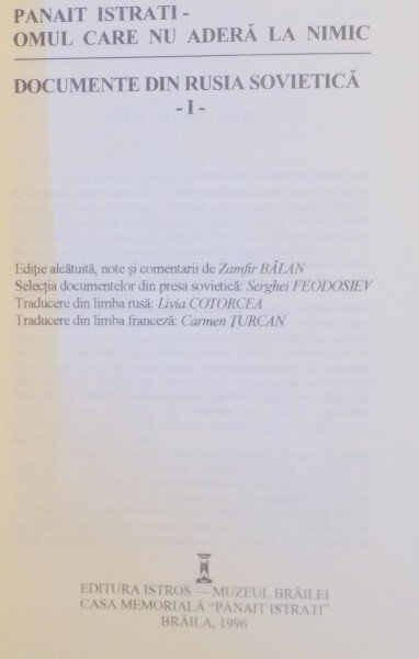 PANAIT ISTRATI - OMUL CARE NU ADERA LA NIMIC , DOCUMENTE DIN RUSIA SOVIETICA , VOL I-II , 1996