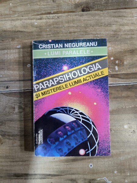 PARAPSIHOLOGIA SI MISTERELE LUMII ACTUALE -  CRISTIAN NEGUREANU