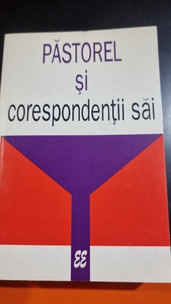 Pastorel si corespondentii sai