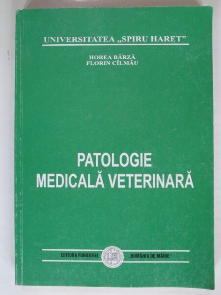 PATOLOGIE MEDICALA VETERINARA de HOREA BARZA, FLORIN CILMAU , 1999