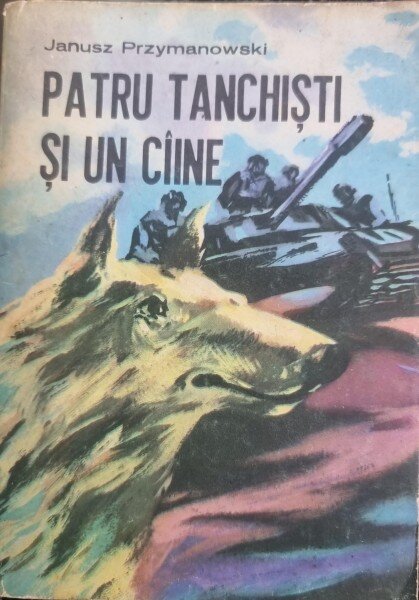 Patru Tanchisti si un Caine -  Janusz Przymanowski
