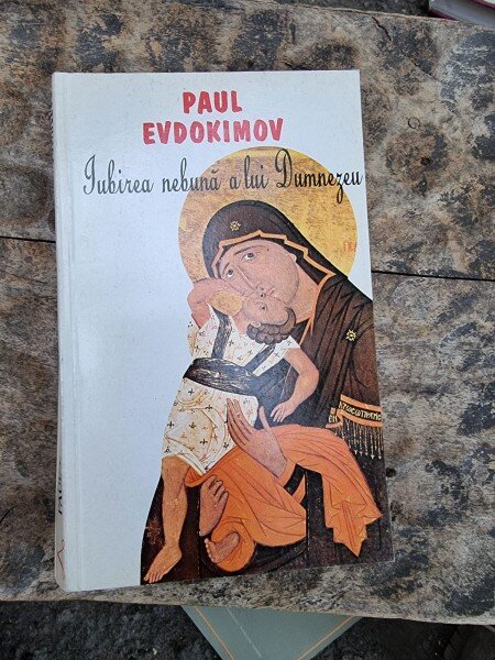 Paul Evdokimov - Iubirea nebuna a lui Dumnezeu
