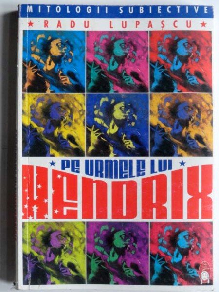 PE URMELE LUI HENDRIX , RADU LUPASCU