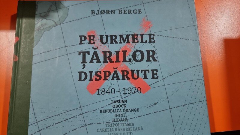 Pe urmele tarilor disparute 1840-1970 - Bjorn Berge
