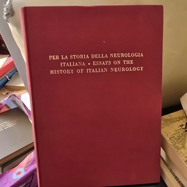 Per la storia della neurologia italiana. Essays on the history of italian neurology