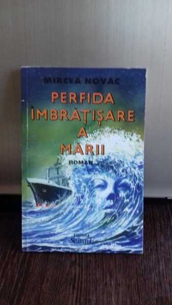 PERFIDA IMBRATISARE A MARII - MIRCEA NOVAC