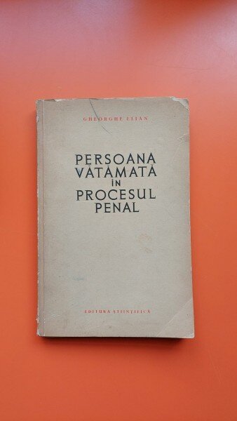 Persoana vatamata in procesul penal - Gheorghe Elian