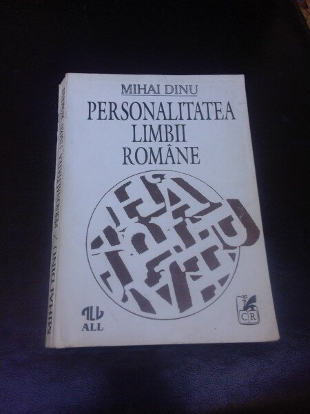 PERSONALITATEA LIMBII ROMANE - MIHAI DINU  (CU DEDICATIE PENTRU MIOARA SI ANDREI AVRAM)
