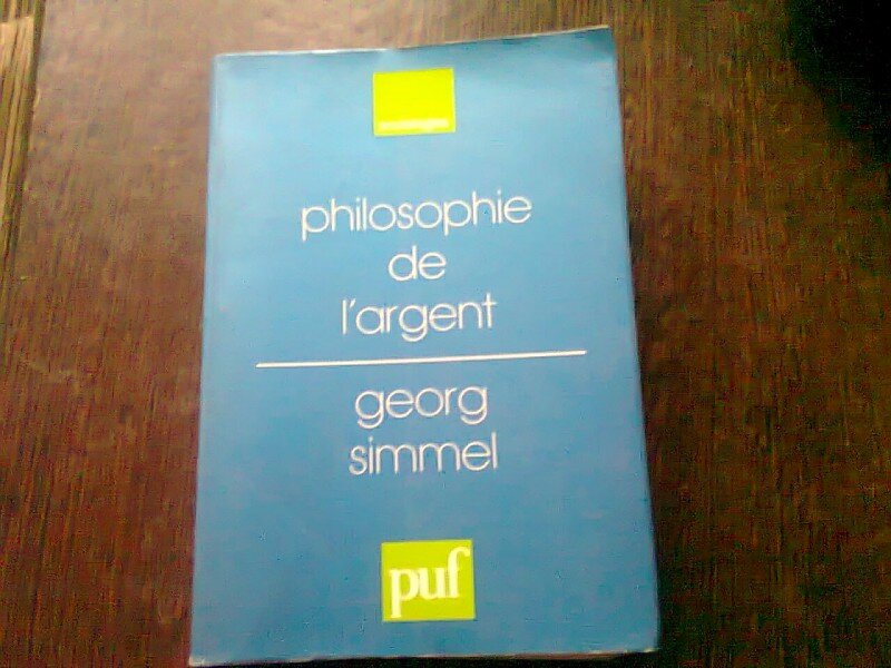 PHILOSOPHIE DE L'ARGENT - GEORG SIMMEL  (CARTE IN LIMBA FRANCEZA)