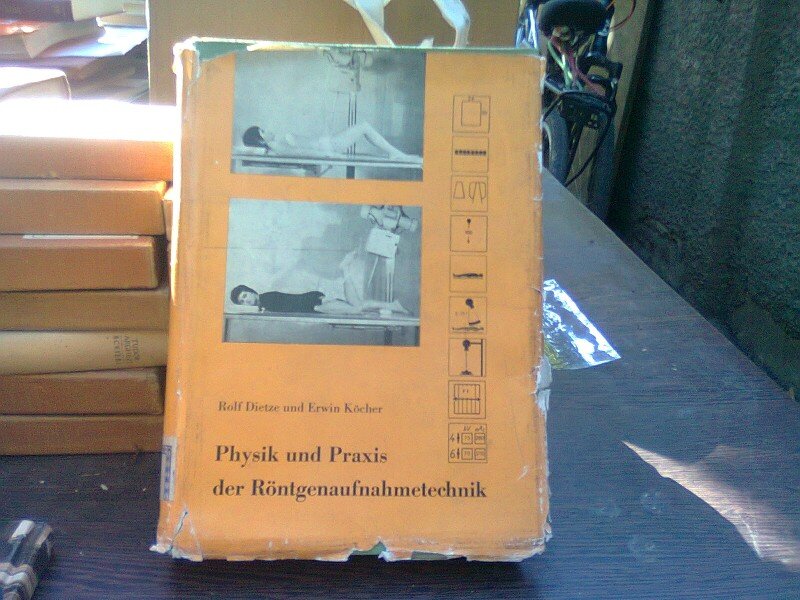 Physik und praxis der Röntgenaufnahmetechnik - Rolf Dietze (Fizica și practica tehnologiei imagistice cu raze X)