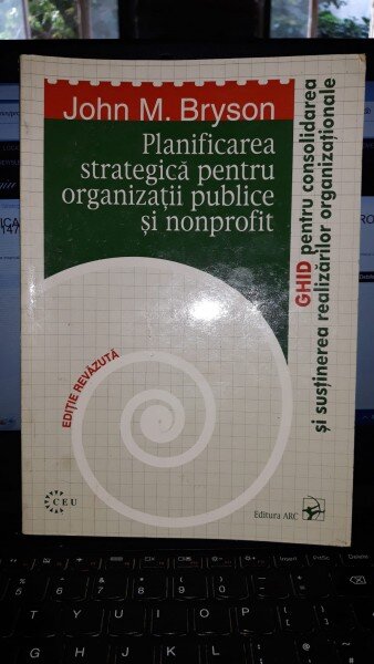 Planificarea Strategica pentru Organizatii Publice si NonProfit - John M.Bryson