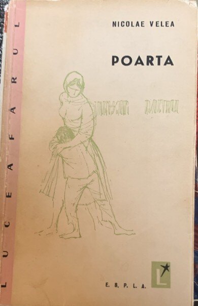 Poarta - Nicolae Velea (cu dedicatie din partea autorului catre Niculae Stoian)