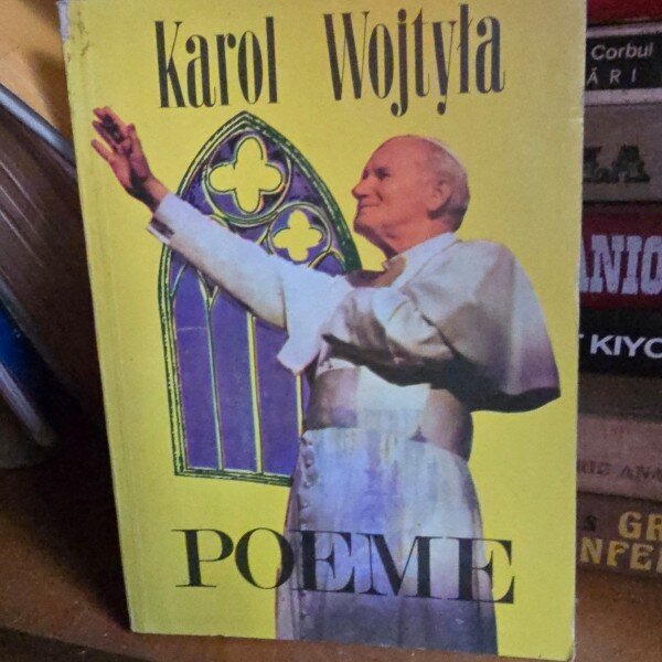 POEME - KAROL WOJTYLA (PAPA IOAN PAUL AL II-LEA)