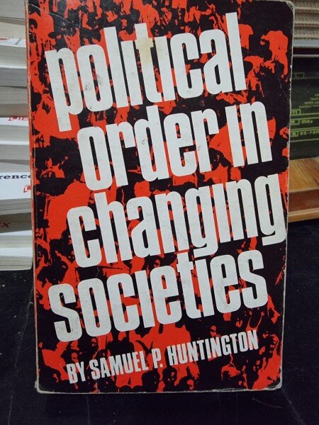 Political order in changing societies - Samuel P. Huntington