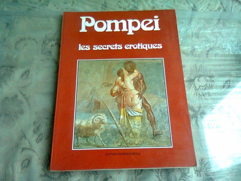 POMPEI. LES SECRETS EROTIQUES   (CARTE IN LIMBA FRANCEZA)