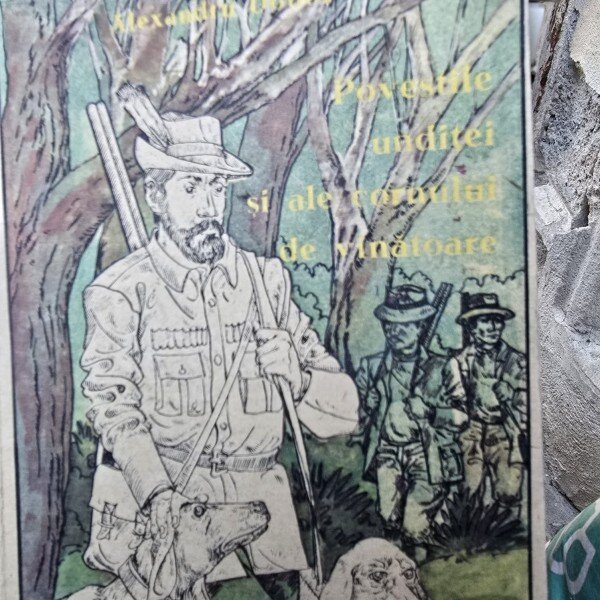 Povestile unditeti si ale cornului de vanatoare - Alexandru Dobos