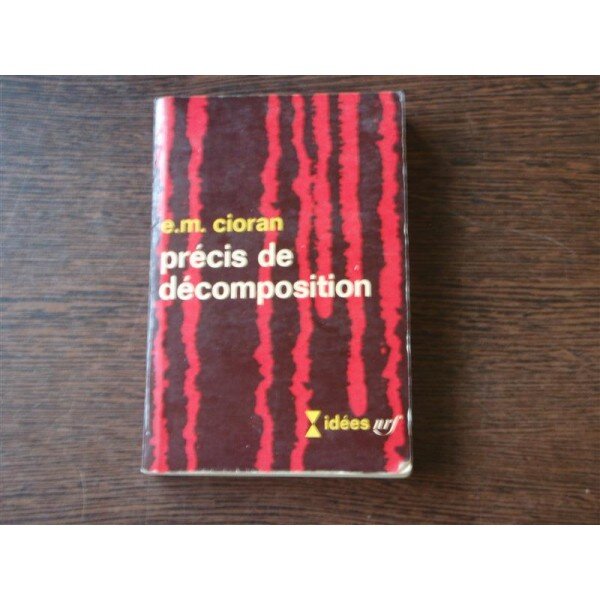 PRECIS DE DECOMPOSITION - E.M. CIORAN