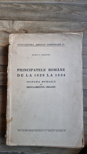 Principatele Romane de la 1828 la 1834. Ocupatia ruseasca si regulamentul organic - Ioan C. Filitti
