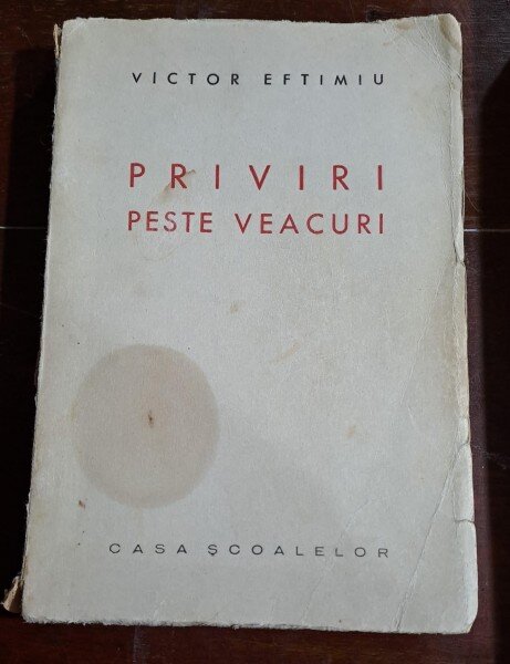Priviri peste veacuri - Victor Eftimiu  cu dedicatia autorului