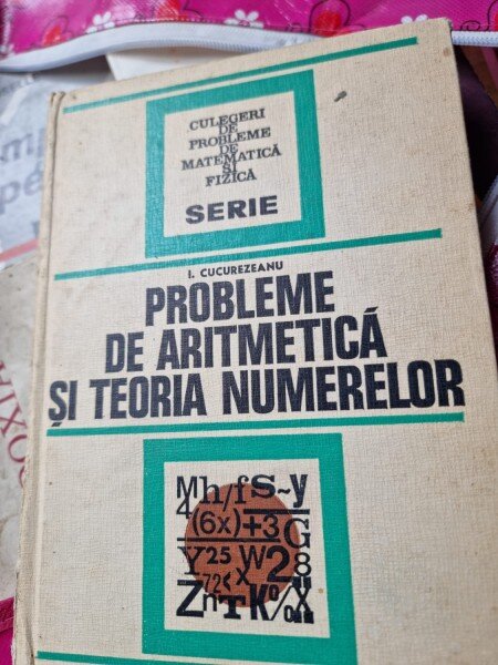 PROBLEME DE ARITMETICA SI TEORIA NUMERELOR - I.CUCUREZEANU