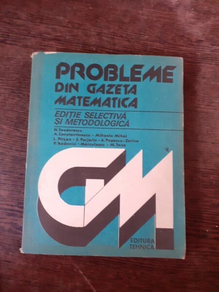 PROBLEME DIN GAZETA MATEMATICA - N. TEODORESCU