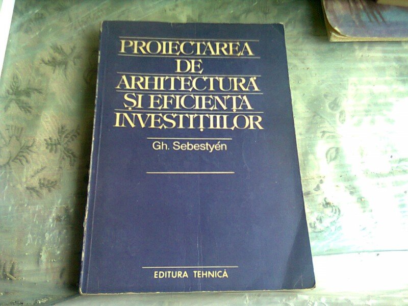 PROIECTAREA DE ARHITECTURA SI EFICIENTA INVESTITIILOR - GH. SEBESTYEN