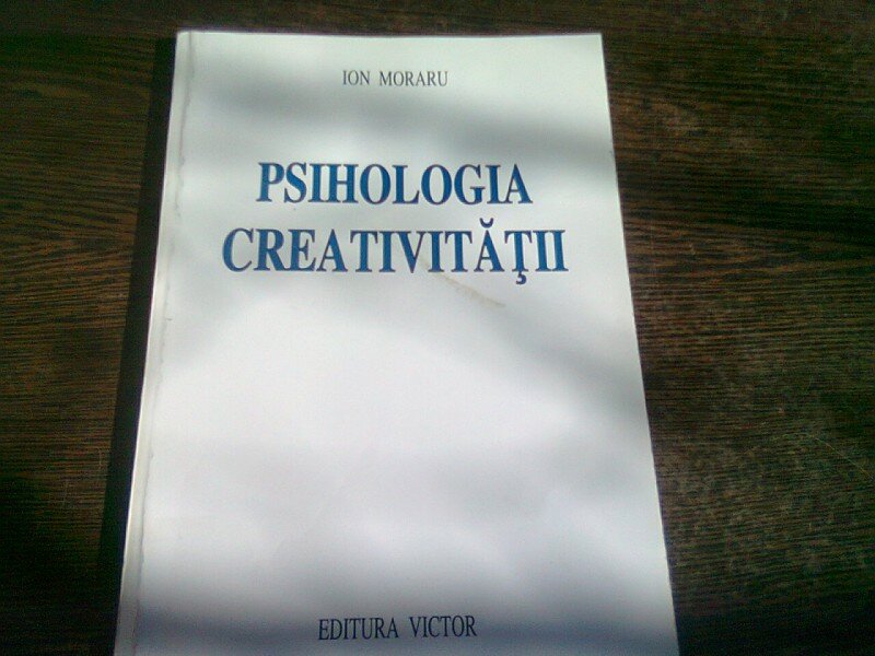 PSIHOLOGIA CREATIVITATII - ION MORARU  VOL.II