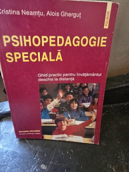 Psihopedagogie speciala. Ghid practic pentru invatamantul la distanta - Cristina Neamtu, Alois Ghergut