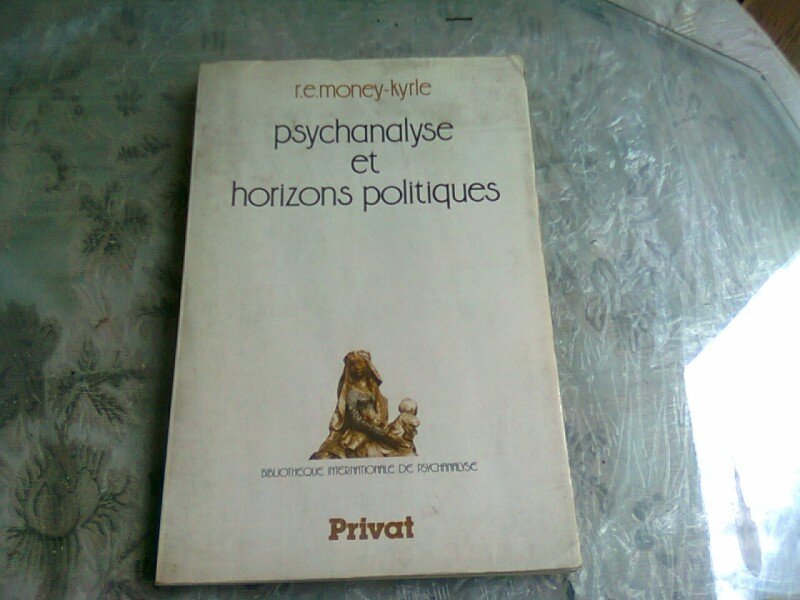 PSYCHANALYSE ET HORIZONS POLITIQUES - R.E. MONEY KYRLE   (CARTE IN LIMBA FRANCEZA)