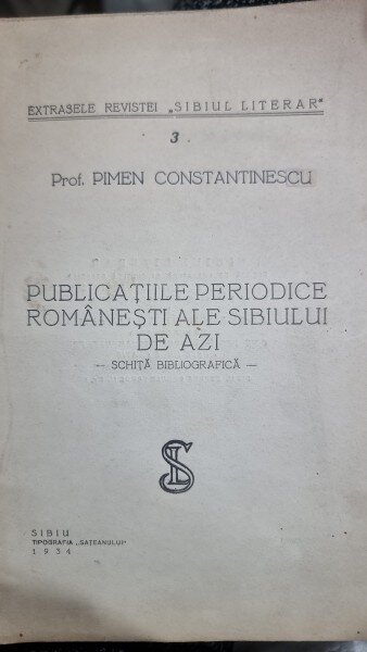 Publicatiile periodice romanesti ale Sibiului de azi - Prof Pimen Constantinescu (cu dedicatia autorului)