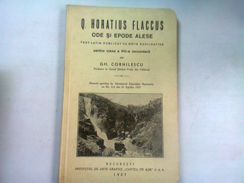 Q. HORATIU FLACCUS. ODE SI EPODE ALESE - GH. CORNILESCU (PENTRU CLASA VIII-A SECUNDARA)