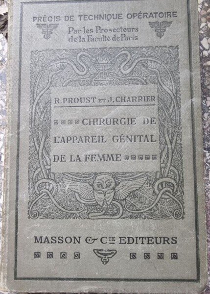 R. Proust, J. Charrier - Precis de Technique operatoire. Chirurgie de L'Appareil Genital de la Femme