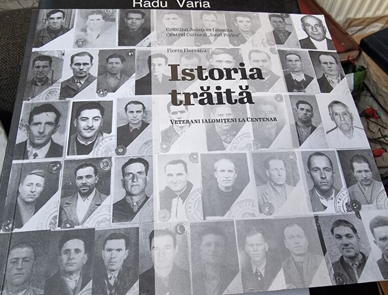 Radu Varia - Istoria Traita. Veterani Ialomiteni Centenar
